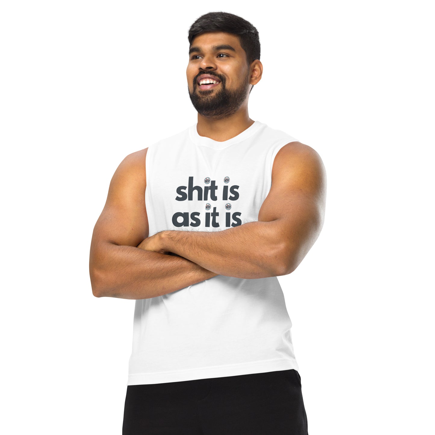 Shit Is As It Is unisex muscle shirt