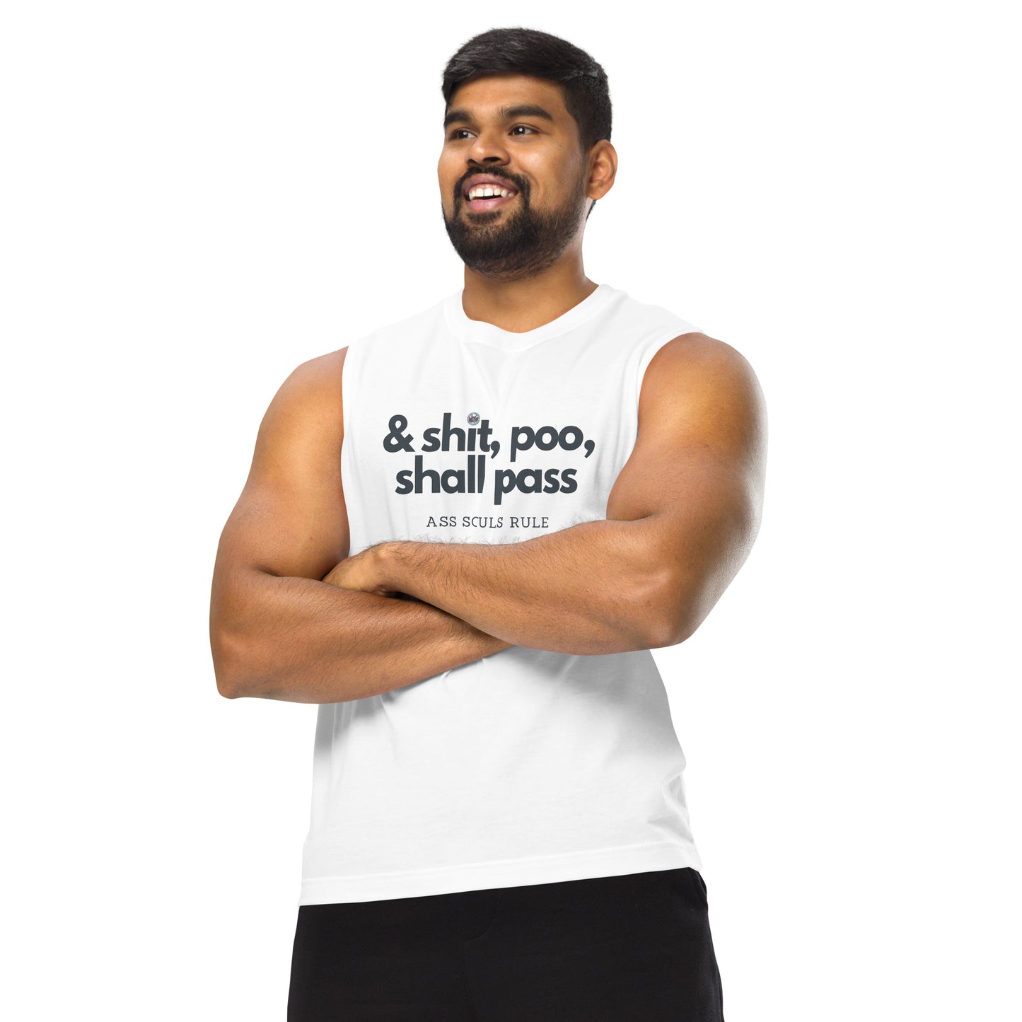 & Shit, Poo, Shall Pass unisex muscle shirt