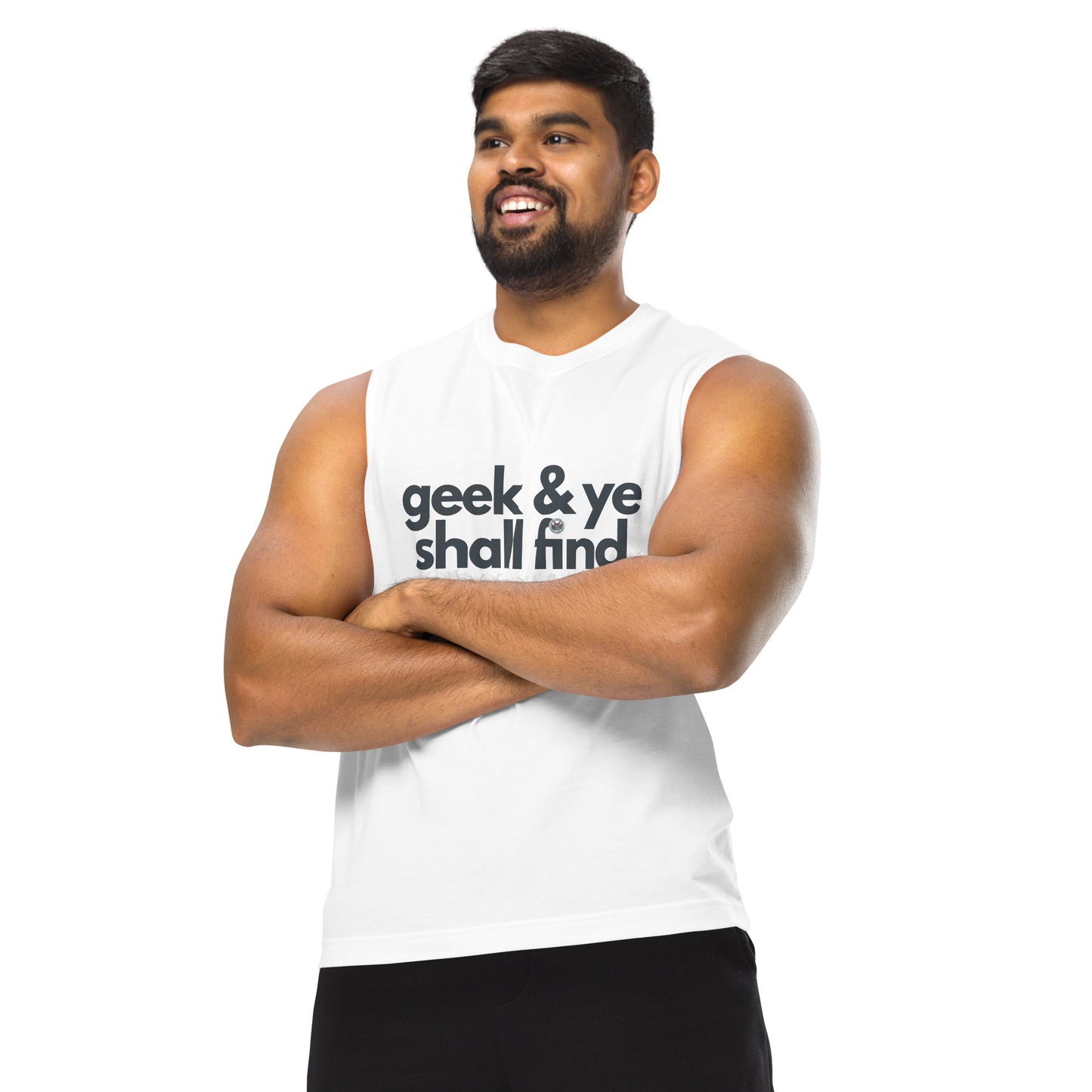 Geek & Ye Shall Find muscle shirt