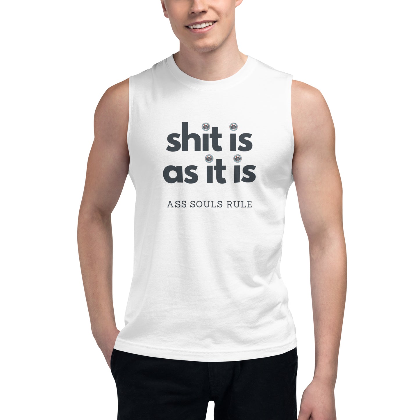 Shit Is As It Is unisex muscle shirt