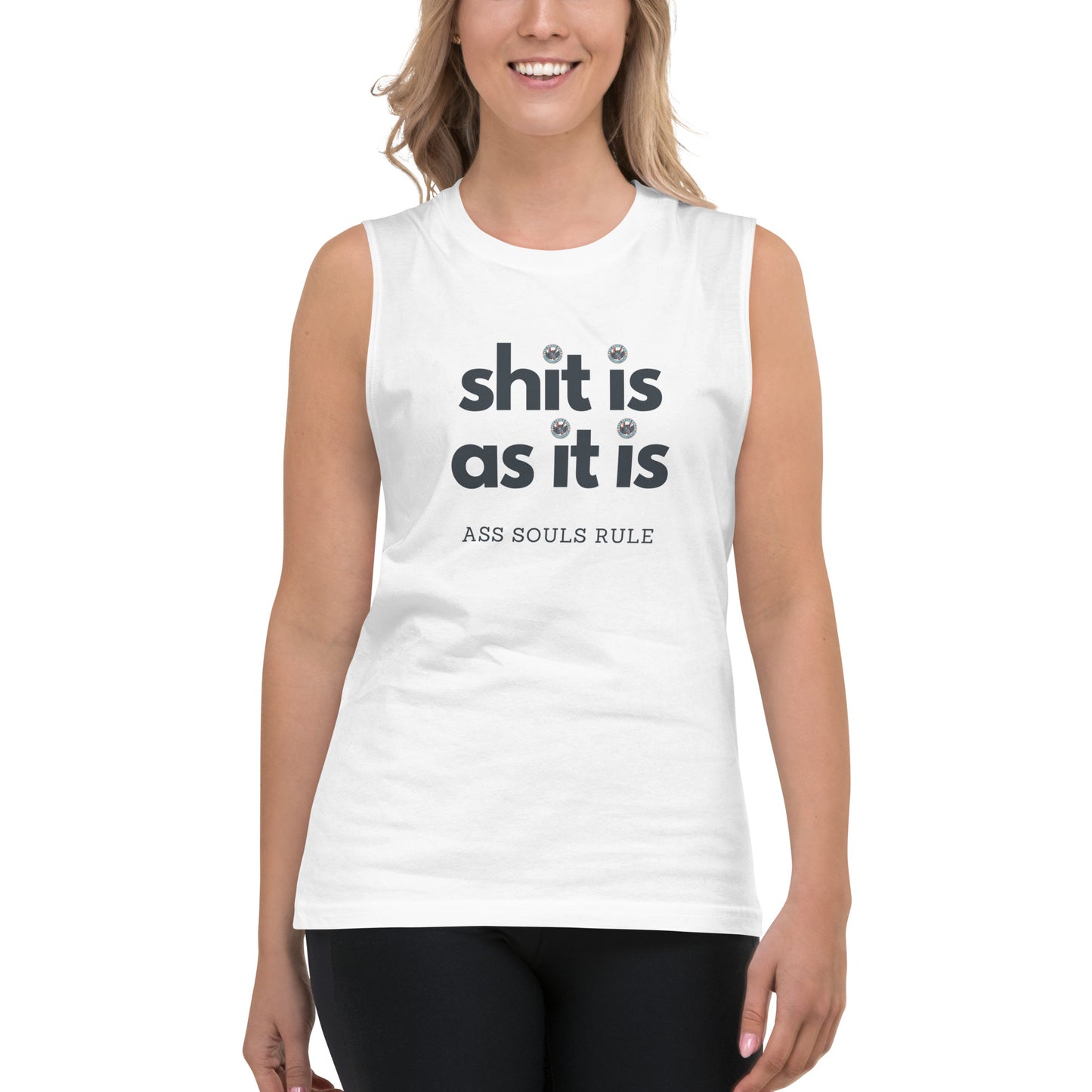 Shit Is As It Is unisex muscle shirt