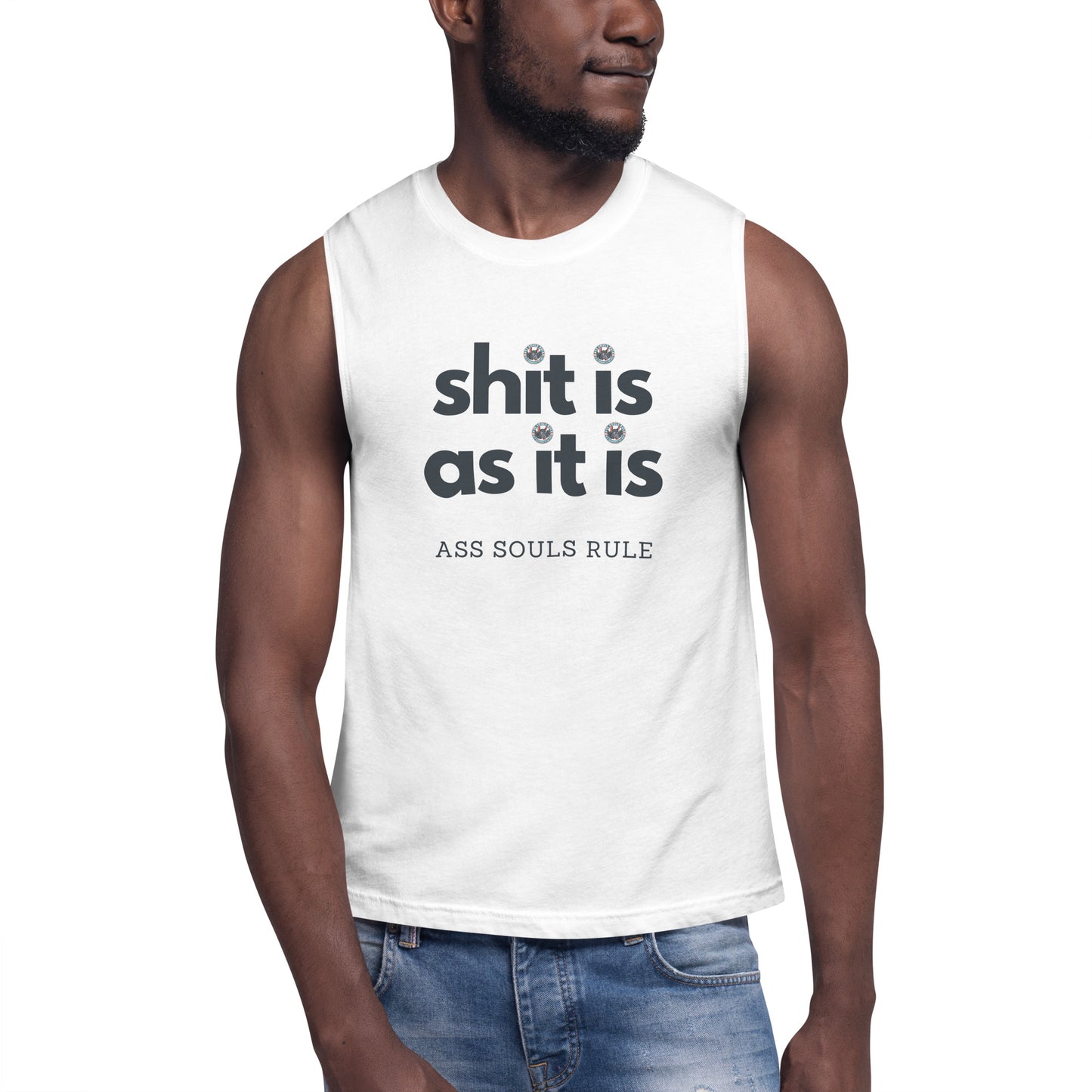 Shit Is As It Is unisex muscle shirt