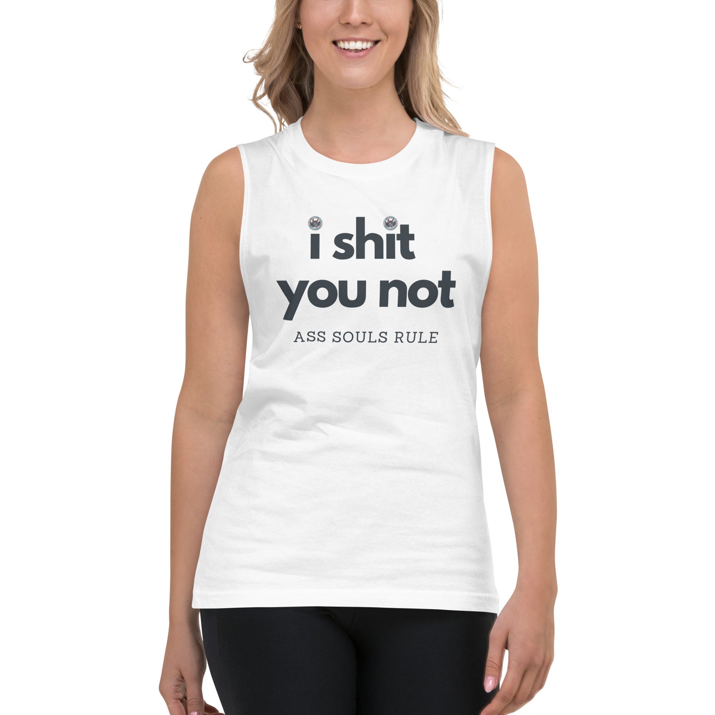 I Shit You Not unisex muscle shirt