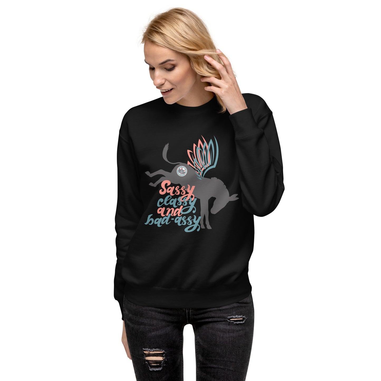 Sassy, Class, & Bad Assy unisex premium sweatshirt