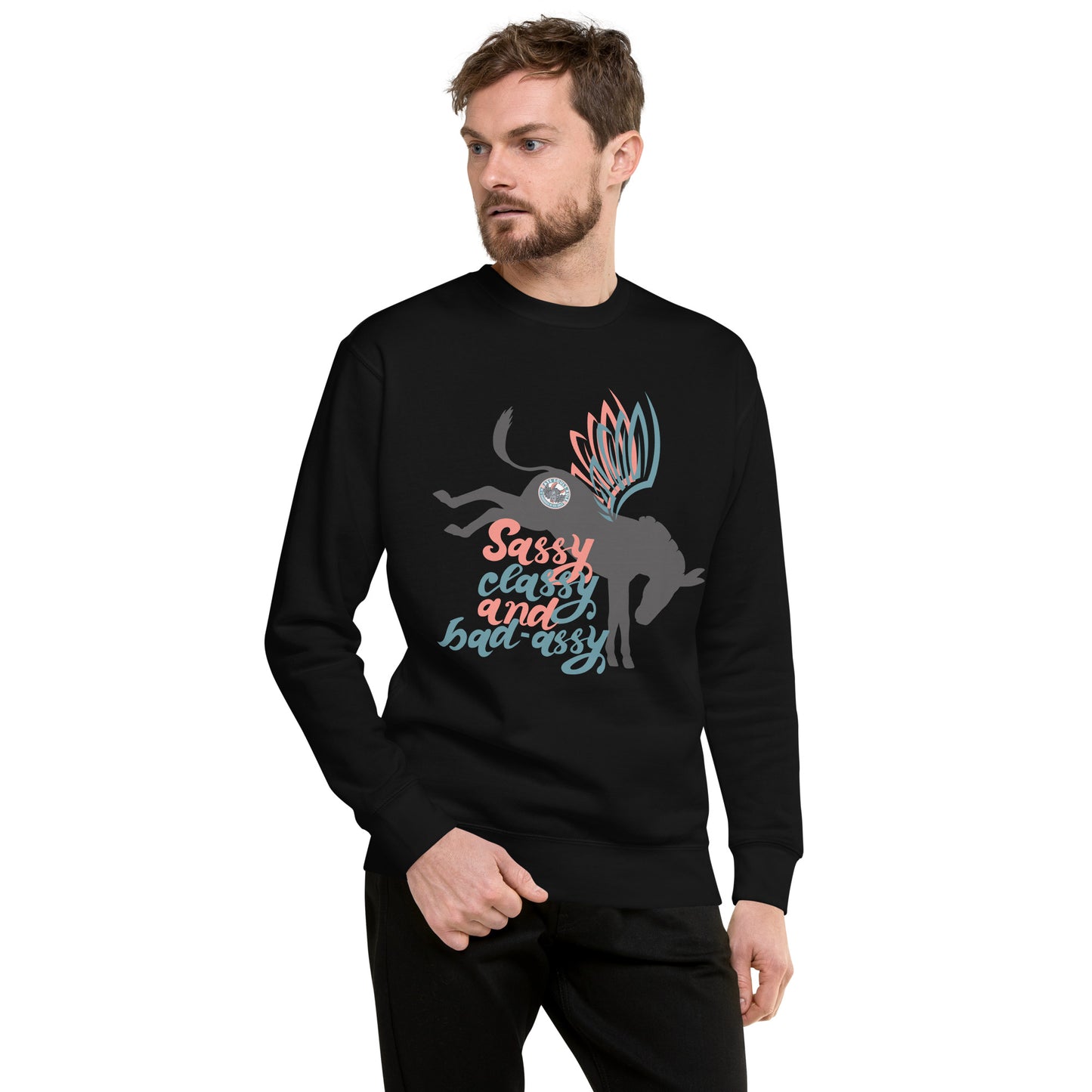 Sassy, Class, & Bad Assy unisex premium sweatshirt