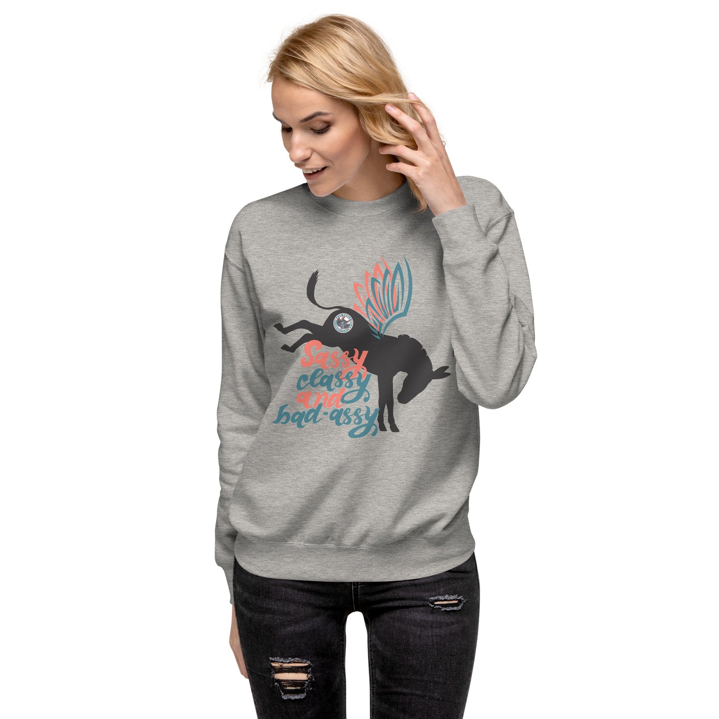 Sassy, Class, & Bad Assy unisex premium sweatshirt