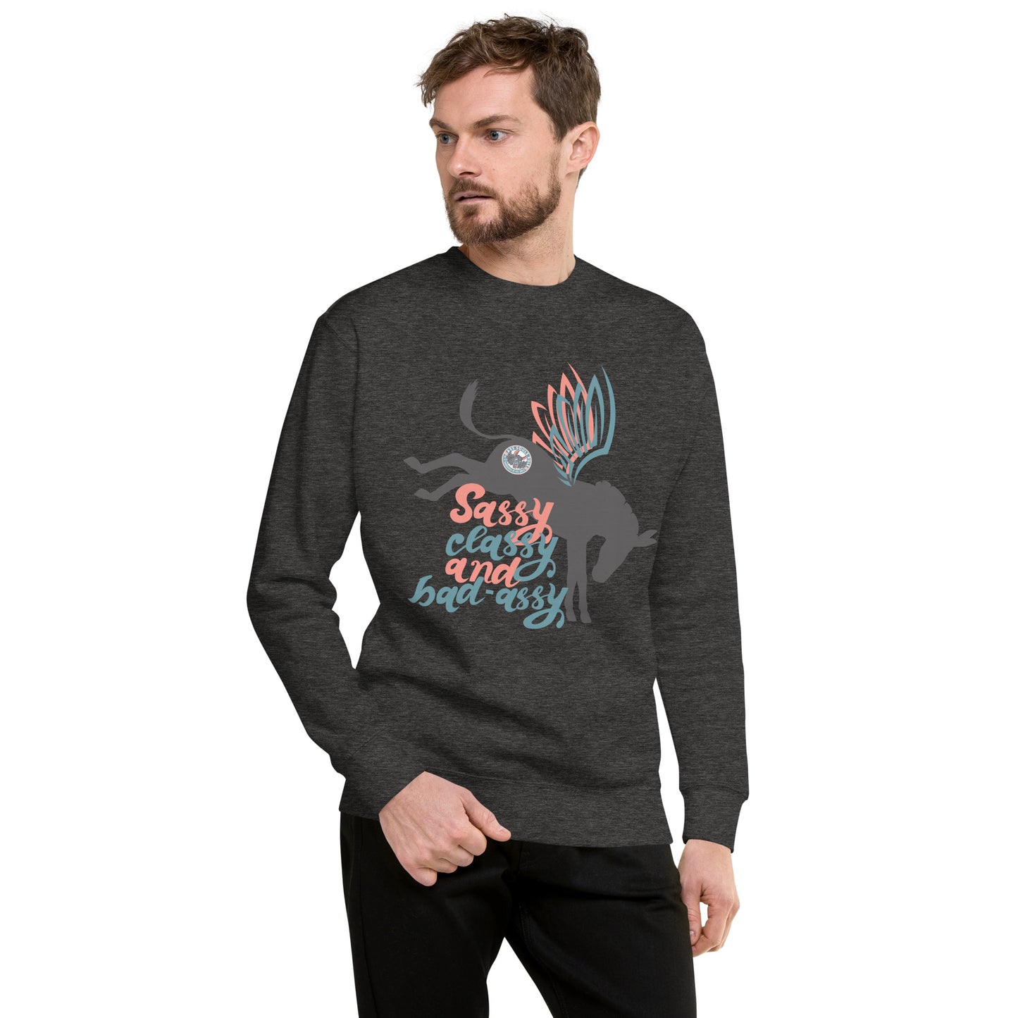 Sassy, Class, & Bad Assy unisex premium sweatshirt