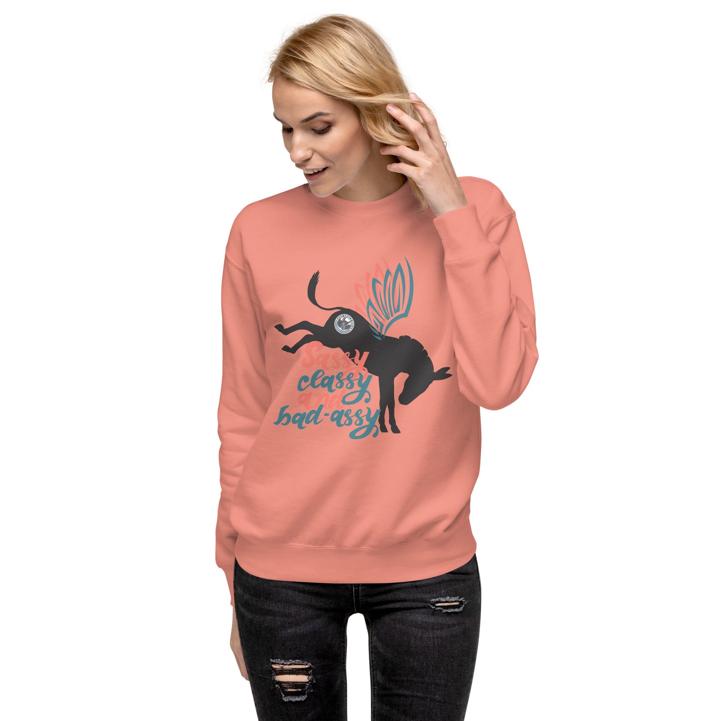 Sassy, Class, & Bad Assy unisex premium sweatshirt