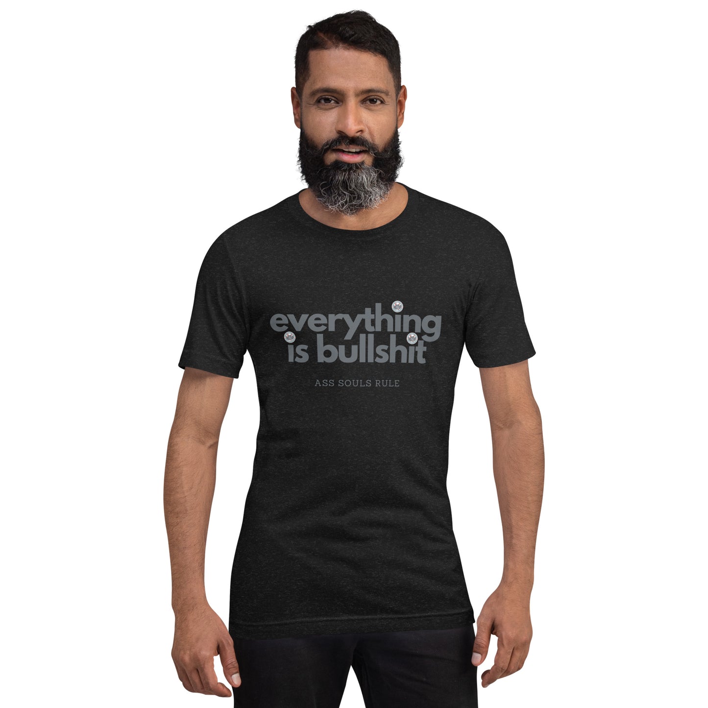 Everything is Bullshit unisex t-shirt