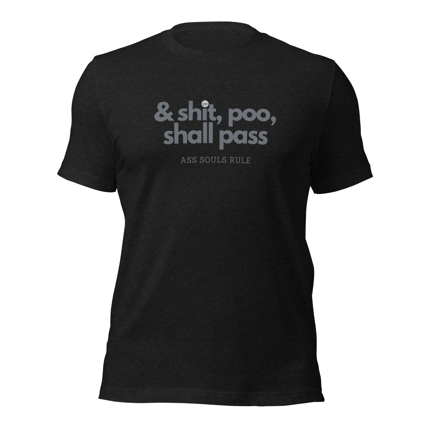 & Shit, Poo, Shall Pass unisex t-shirt