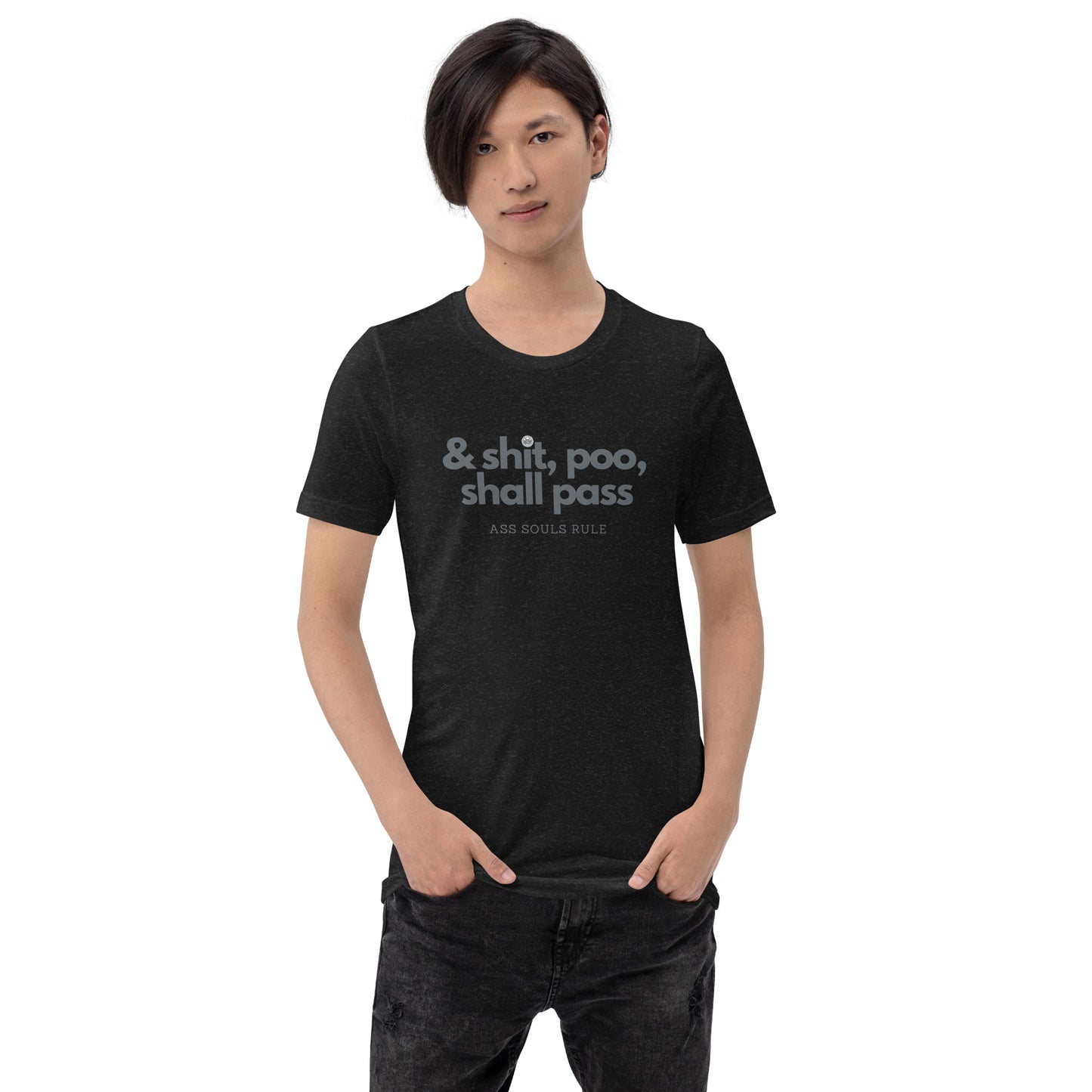 & Shit, Poo, Shall Pass unisex t-shirt