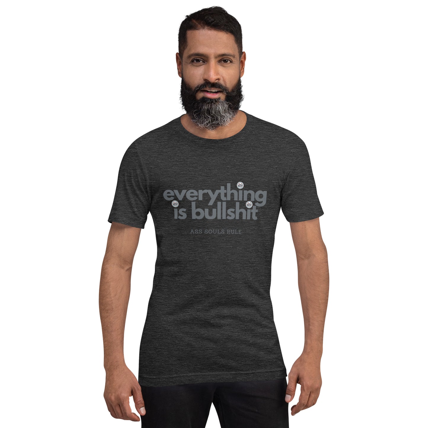 Everything is Bullshit unisex t-shirt