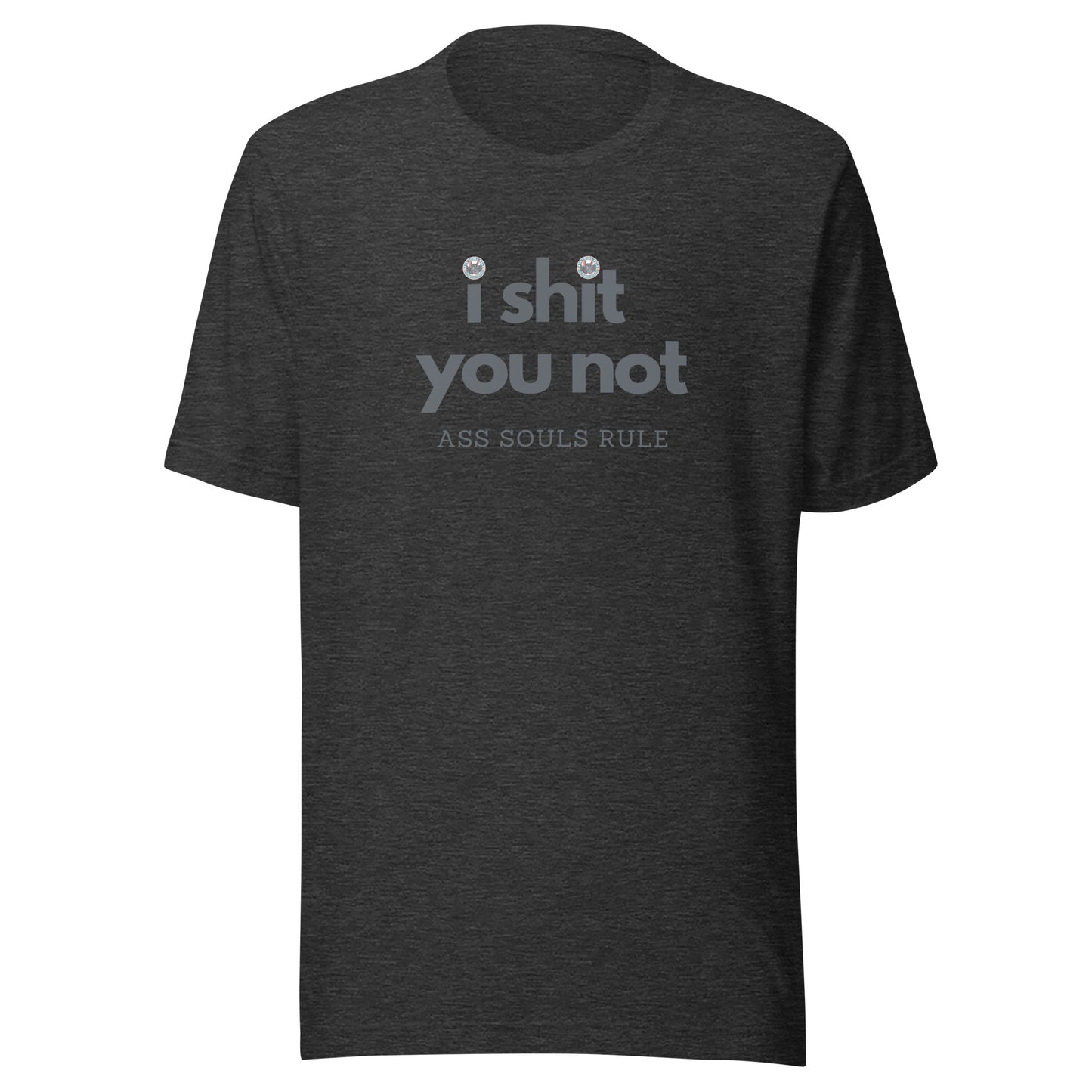 I Shit You Not unisex t-shirt