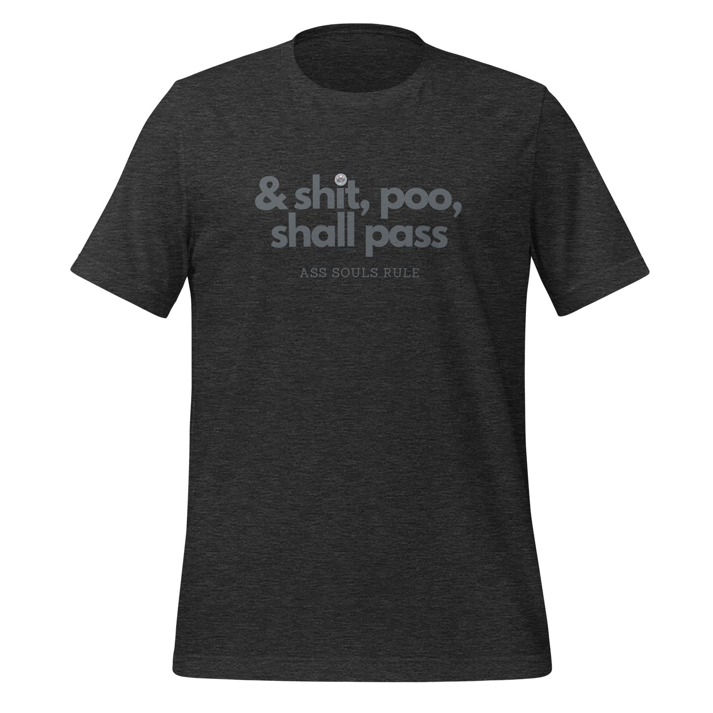 & Shit, Poo, Shall Pass unisex t-shirt