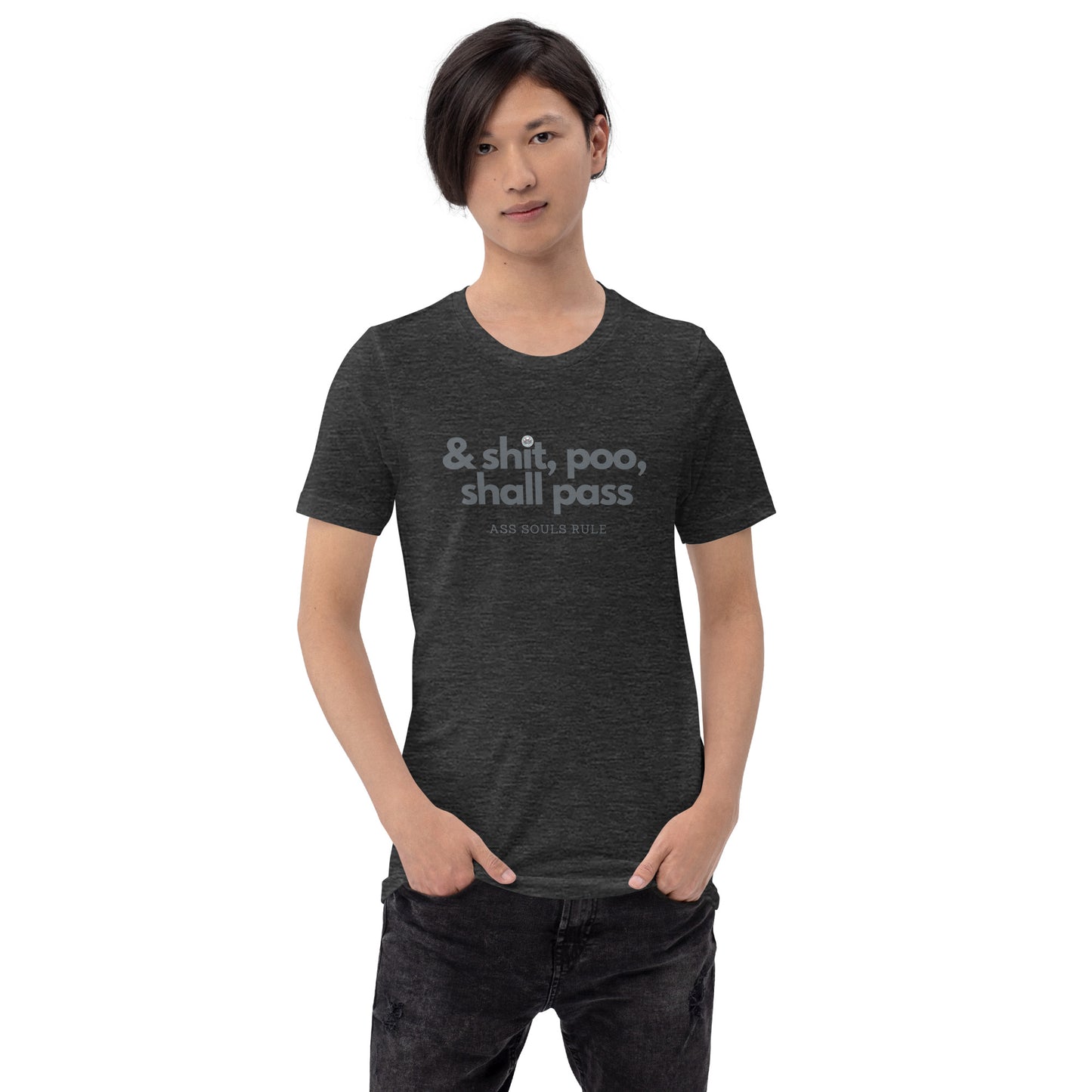 & Shit, Poo, Shall Pass unisex t-shirt