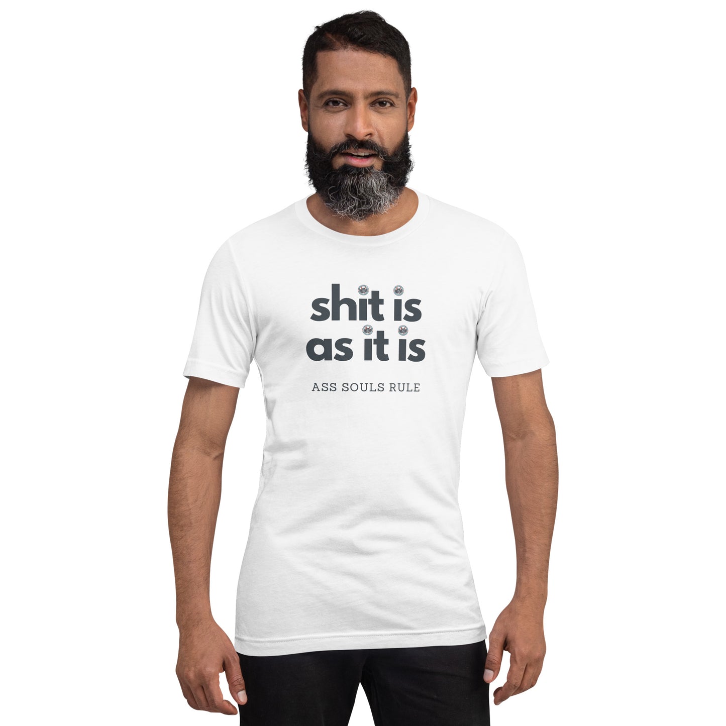 Shit Is As It Is unisex t-shirt