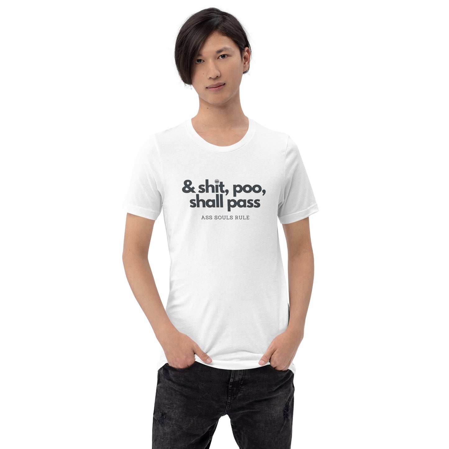 & Shit, Poo, Shall Pass unisex t-shirt