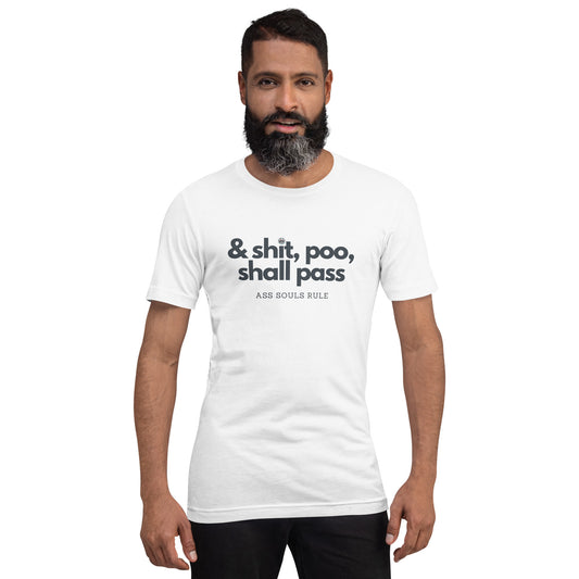 & Shit, Poo, Shall Pass unisex t-shirt