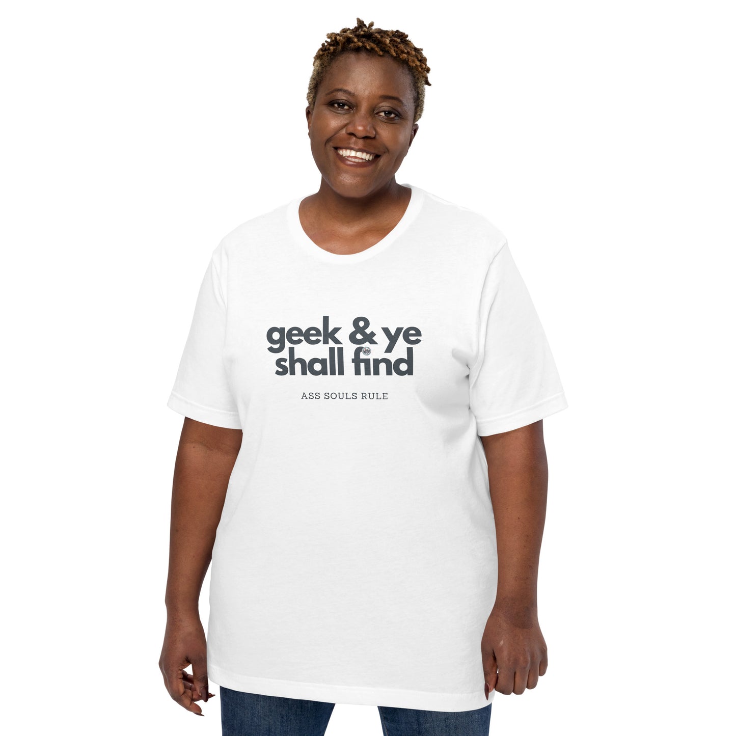 Geek & Ye Shall Find unisex t-shirt