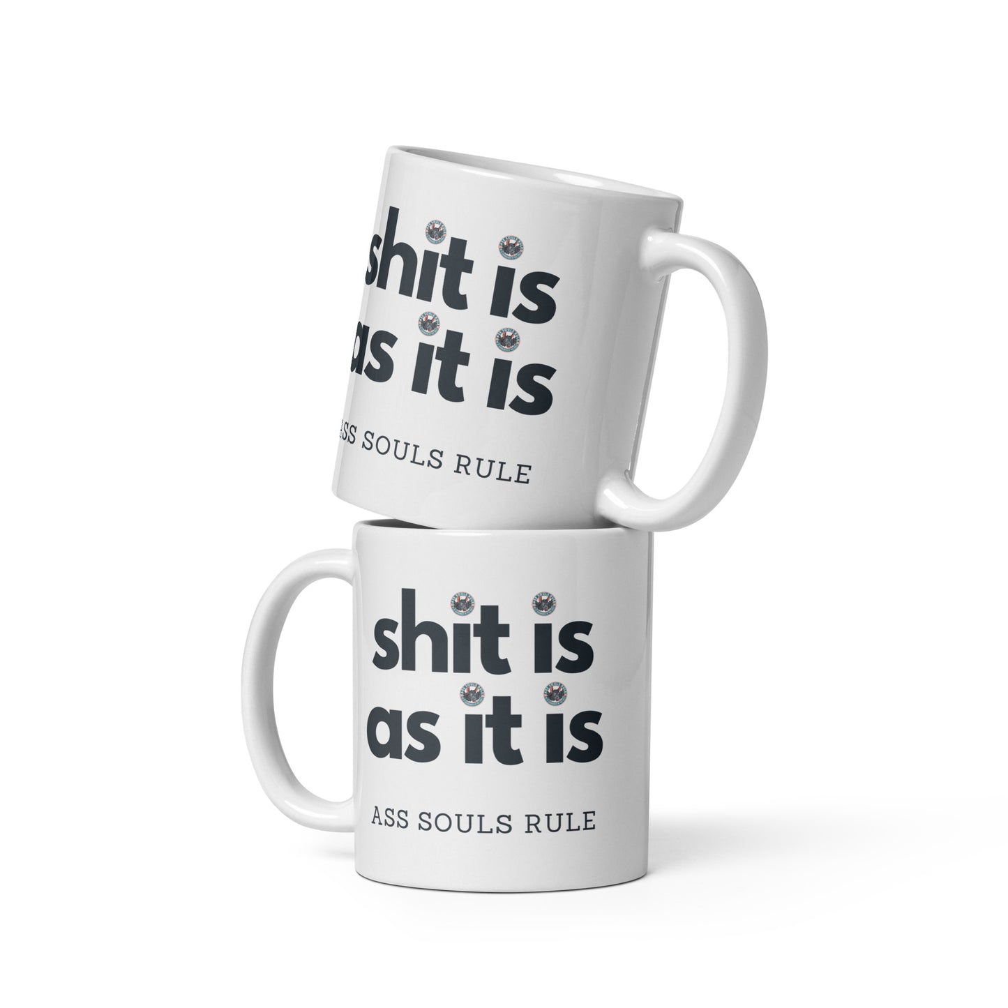 Shit Is As It Is white glossy mug