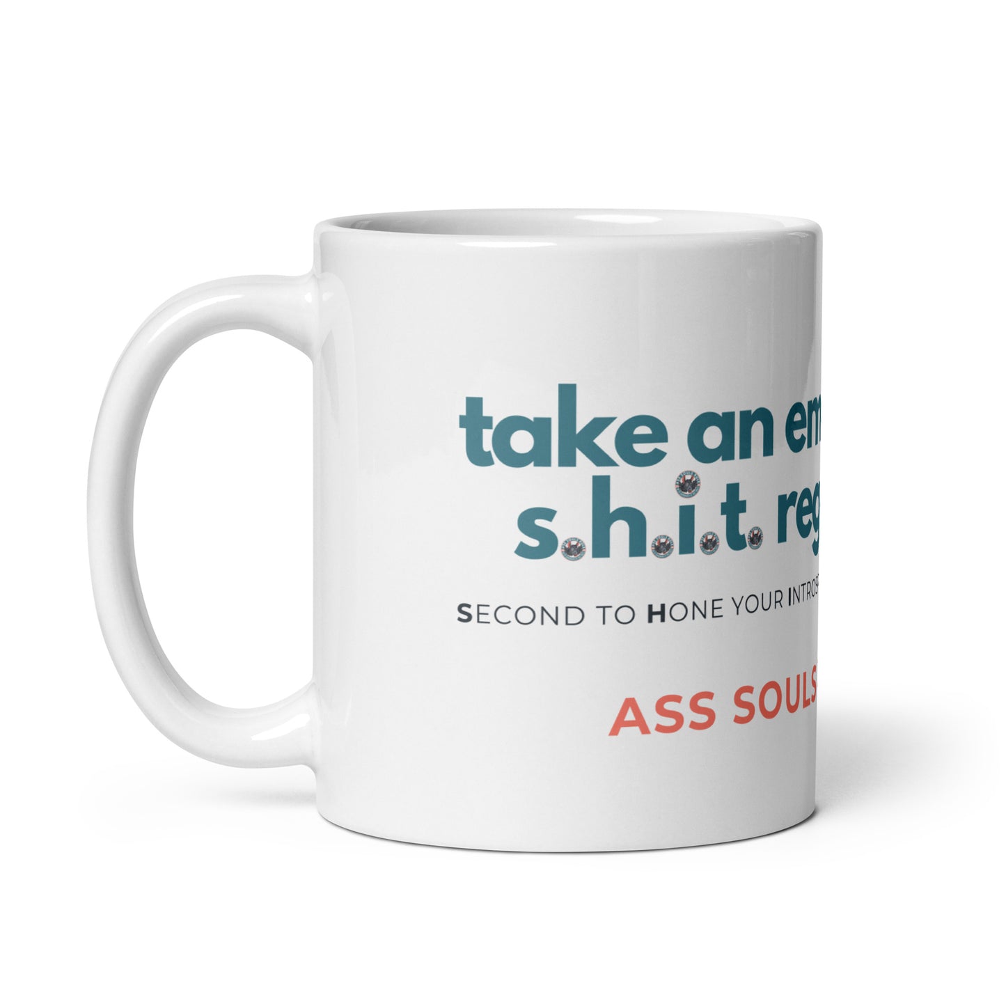 Take an Emotional S.H.I.T. Regularly white glossy mug