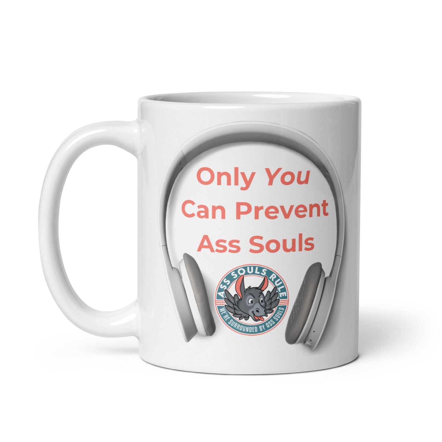 Only You Can Prevent Ass Souls white glossy mug