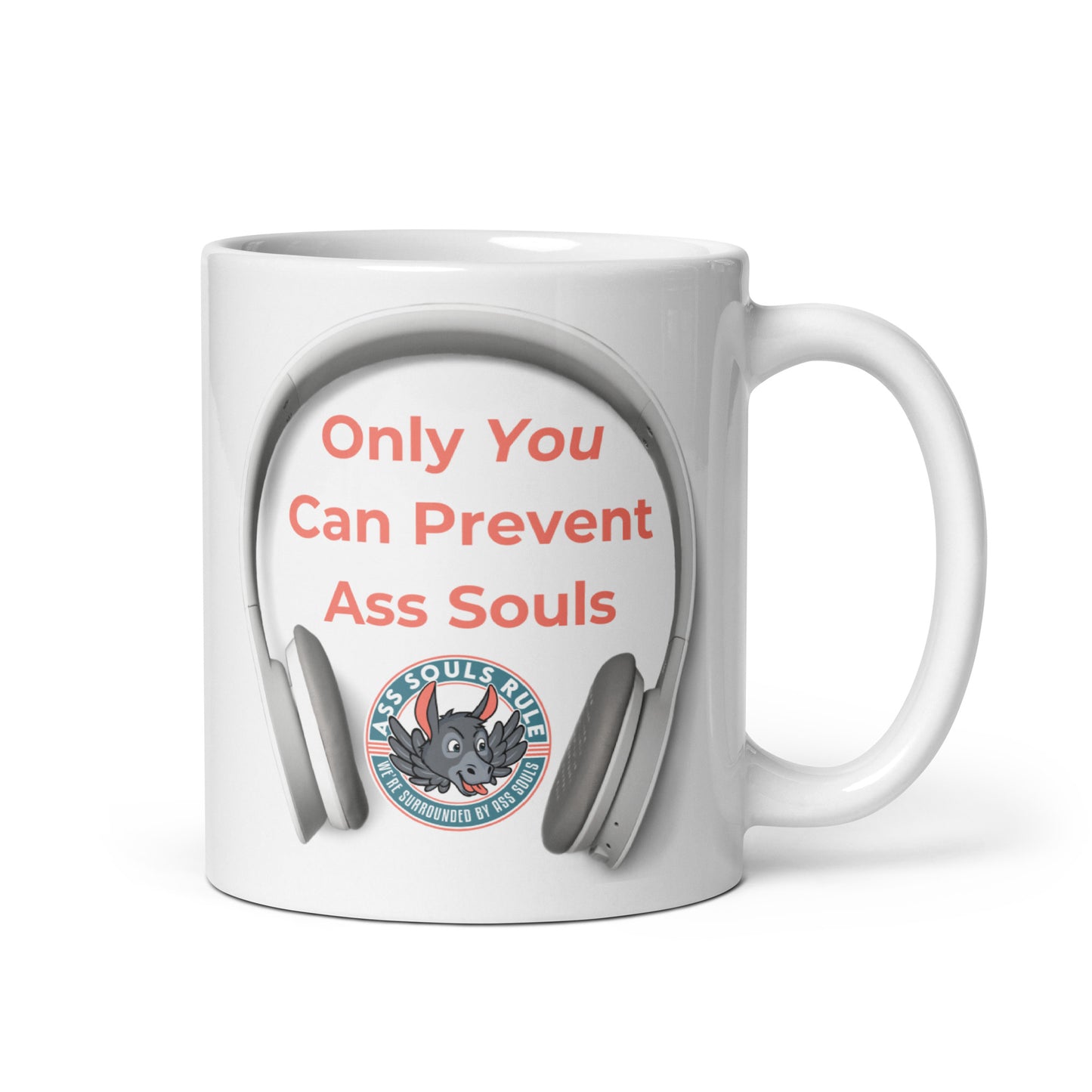 Only You Can Prevent Ass Souls white glossy mug