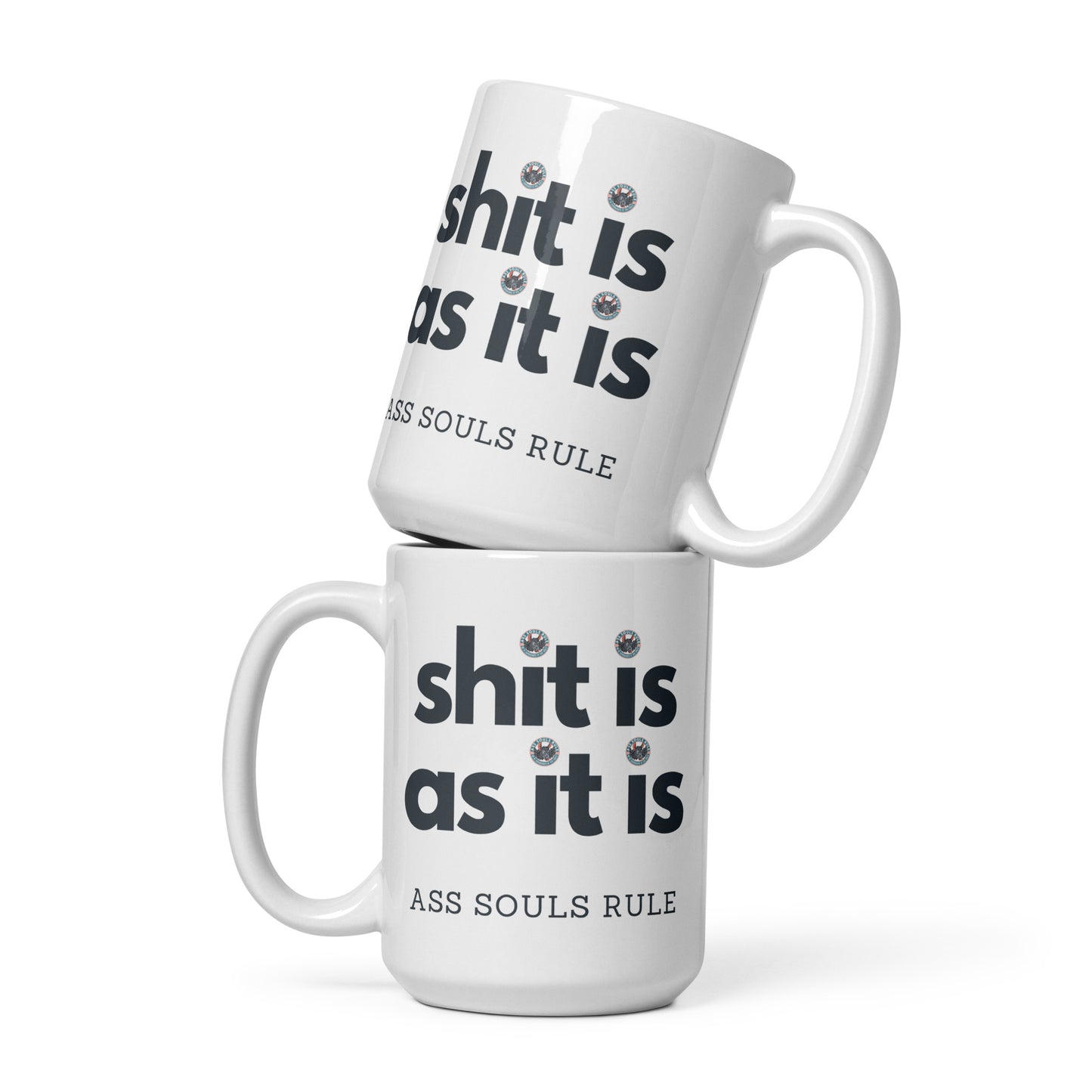 Shit Is As It Is white glossy mug