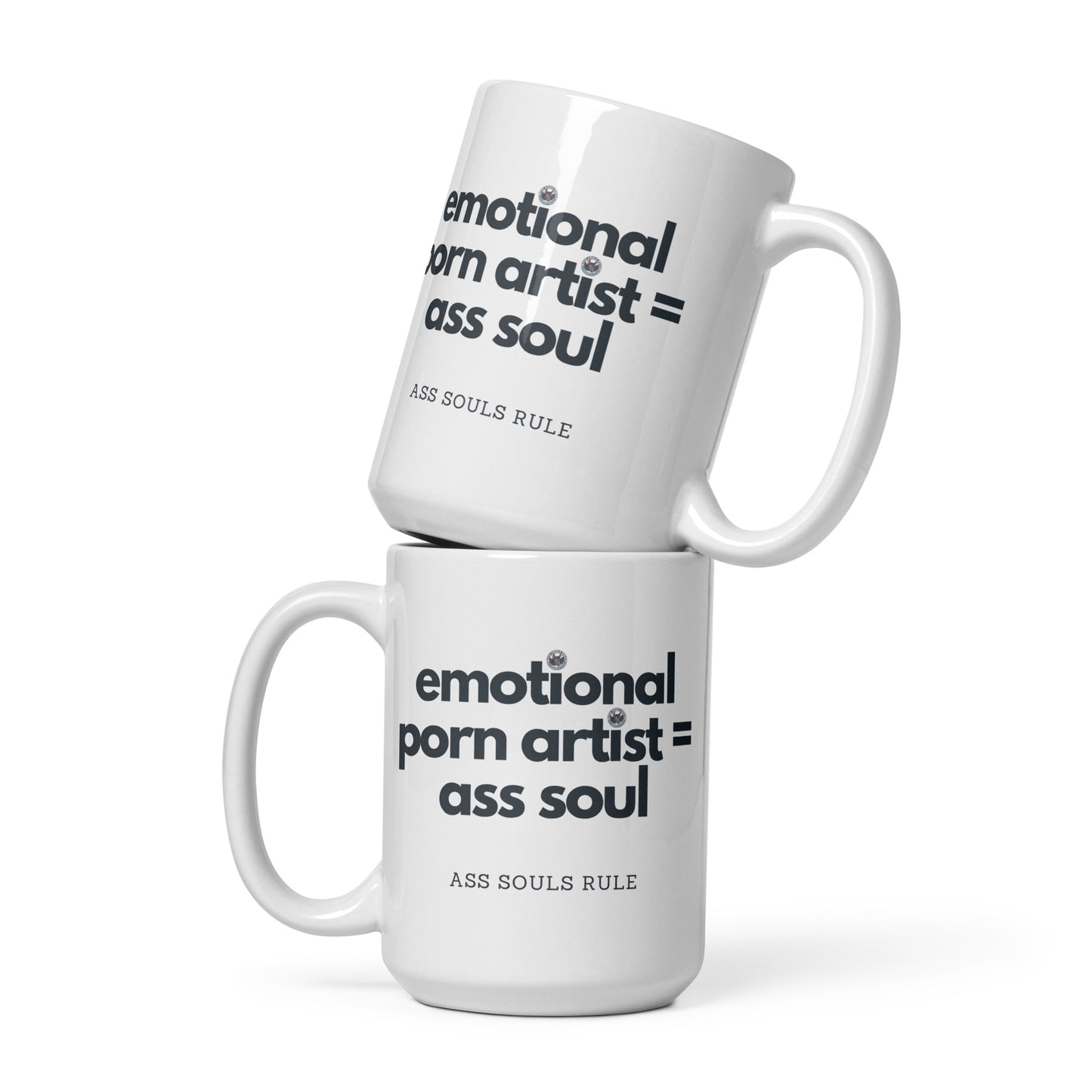 Emotional Porn Artists = Ass Soul white glossy mug