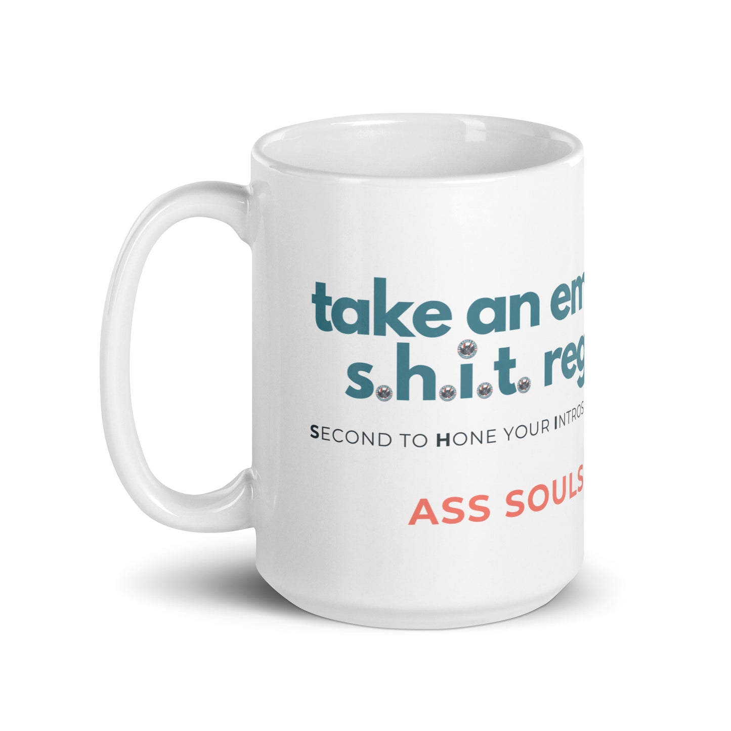 Take an Emotional S.H.I.T. Regularly white glossy mug