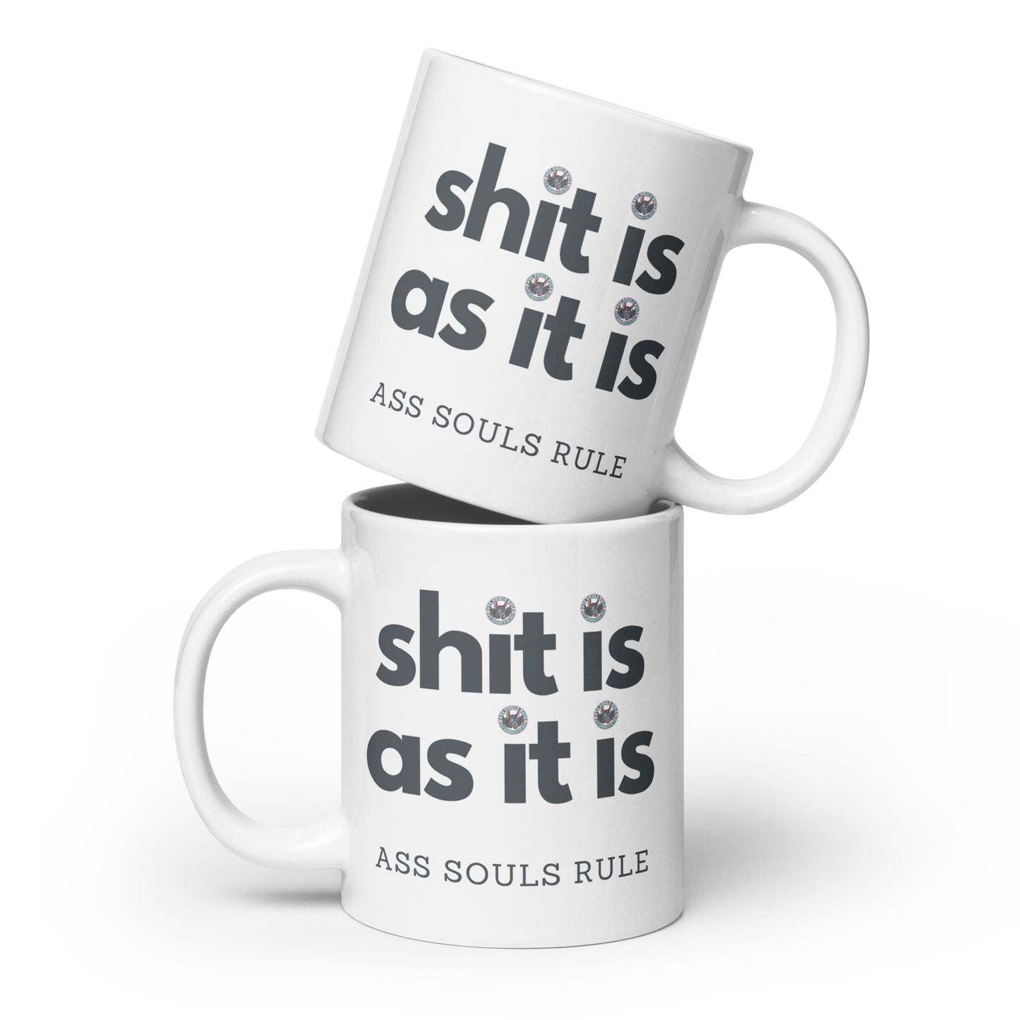 Shit Is As It Is white glossy mug