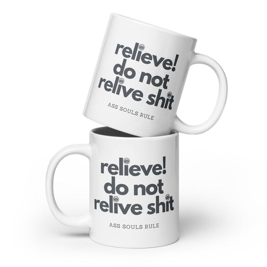 Relieve! Do Not Relive Shit white glossy mug