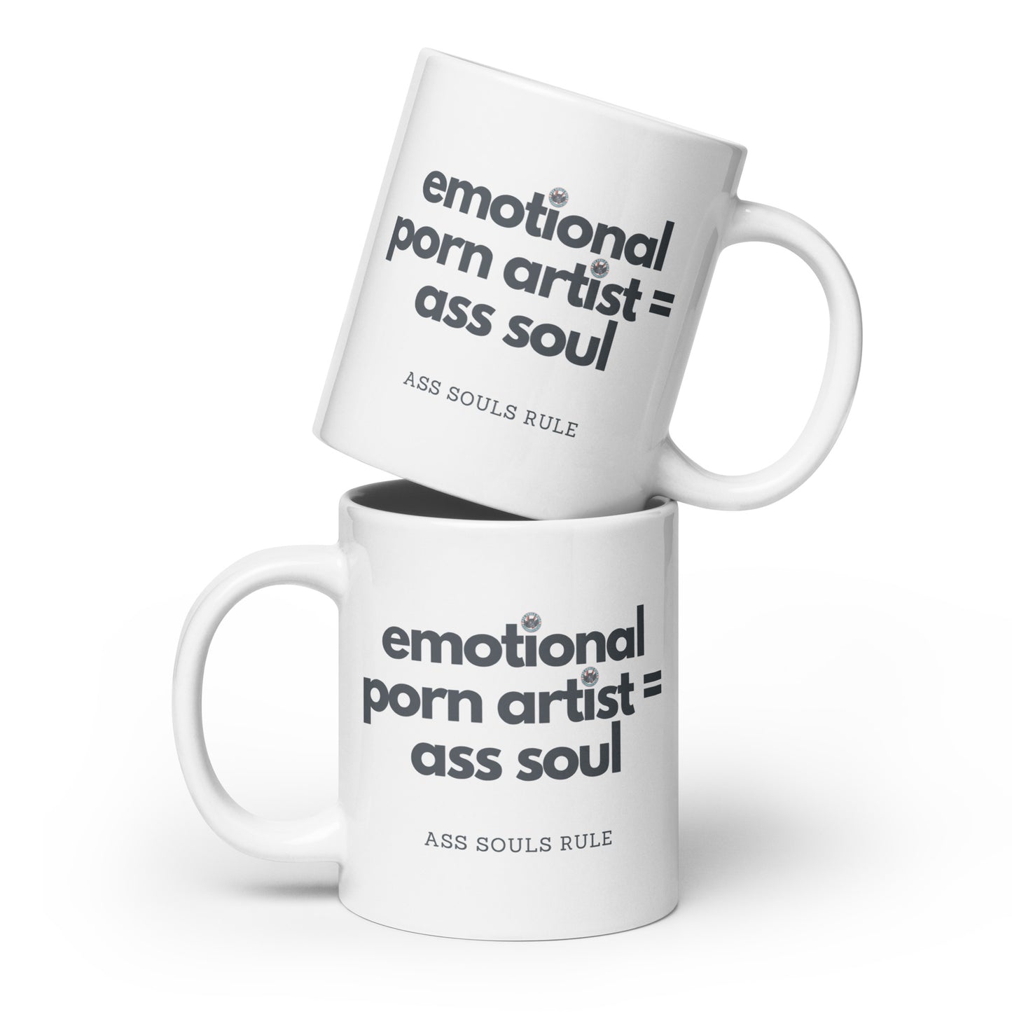 Emotional Porn Artists = Ass Soul white glossy mug