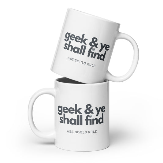 Geek & Ye Shall Find white glossy mug