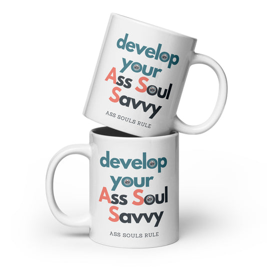 develop your A.S.S. - Ass Soul Savvy white glossy mug