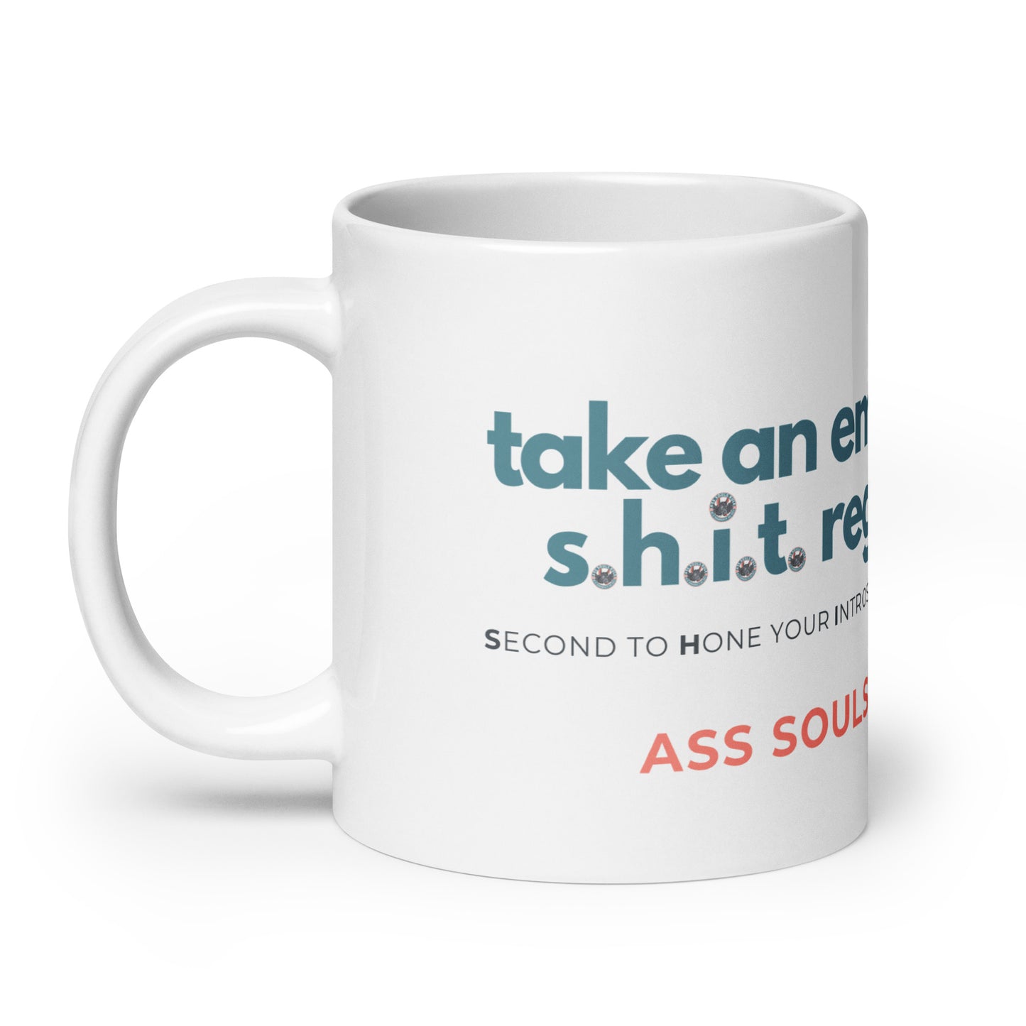 Take an Emotional S.H.I.T. Regularly white glossy mug