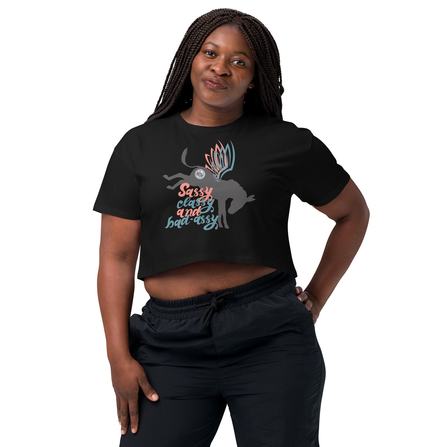 Sassy, Classy, & Bad Assy women’s crop top