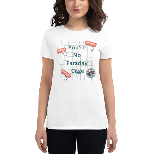 You're No Faraday Cage women's short sleeve t-shirt