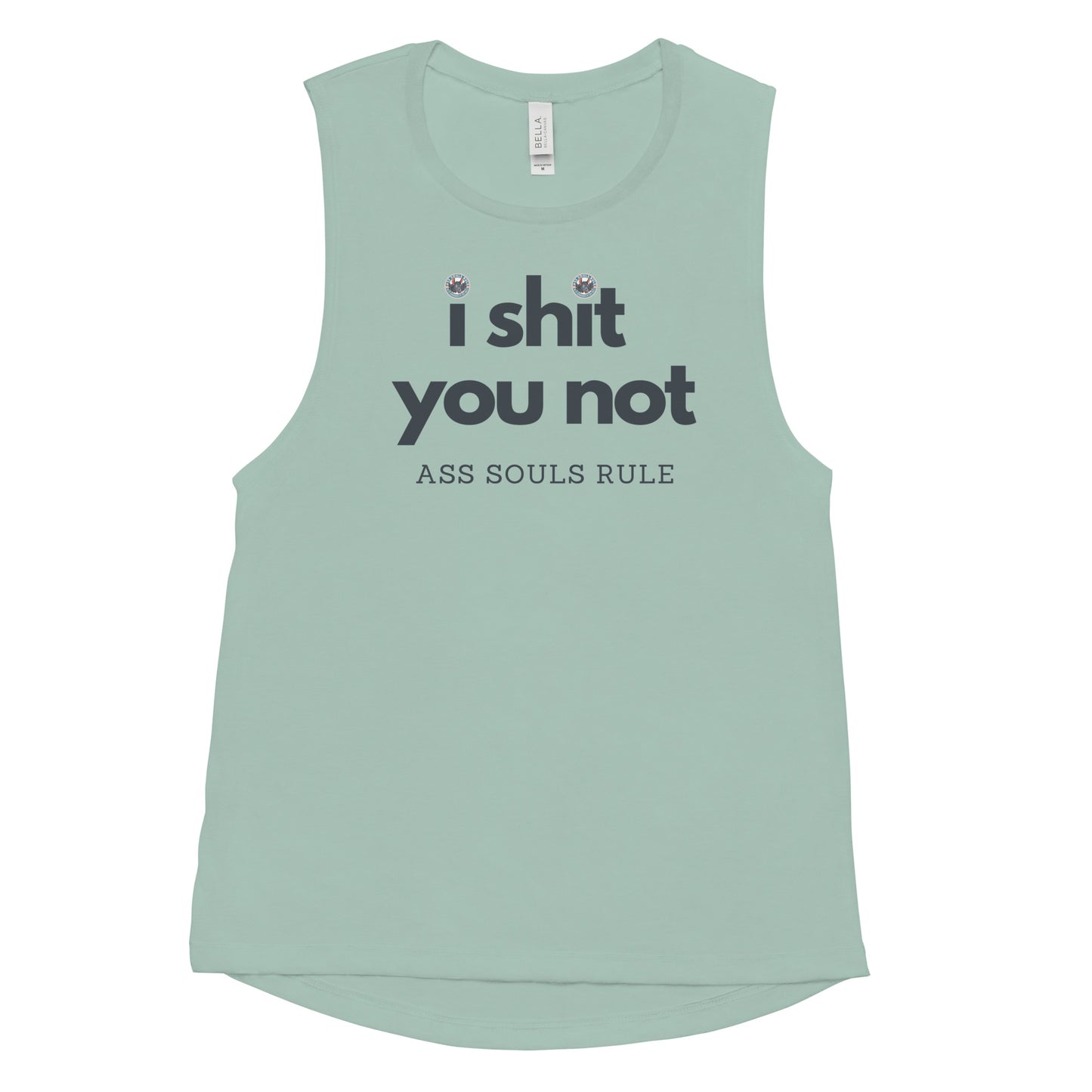 I Shit You Not ladies’ muscle tank